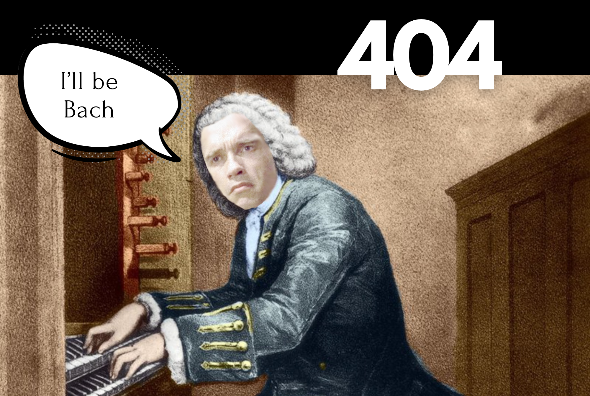 404 - I'll be Bach
