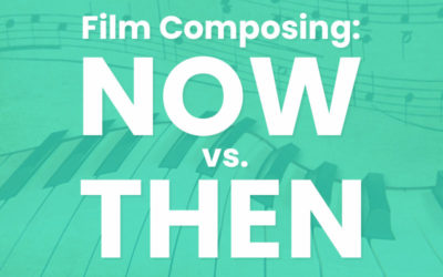 Film Composer Creative Approach: Now vs. Then