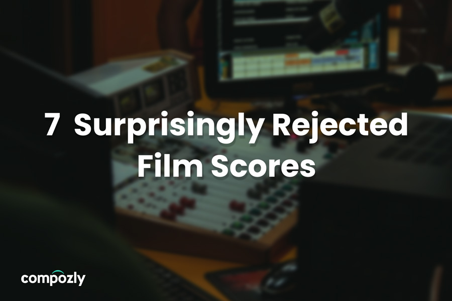 7 Scores by Famous Film Composers the were Surprisingly Rejected