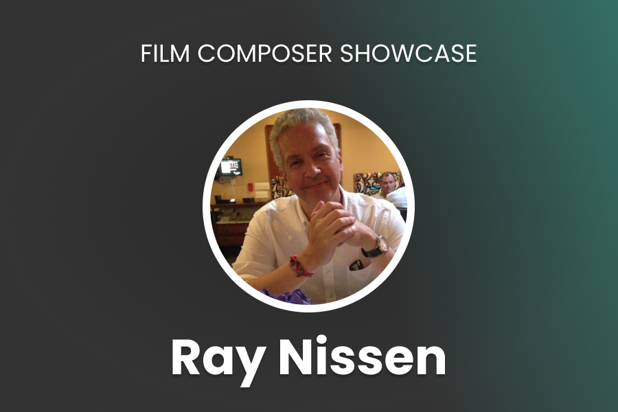 Film Composer Showcase: Ray Nissen