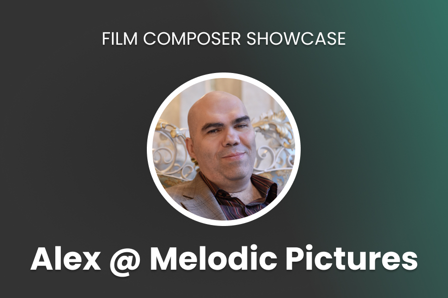 Film Composer Showcase: Alex from Melodic Pictures