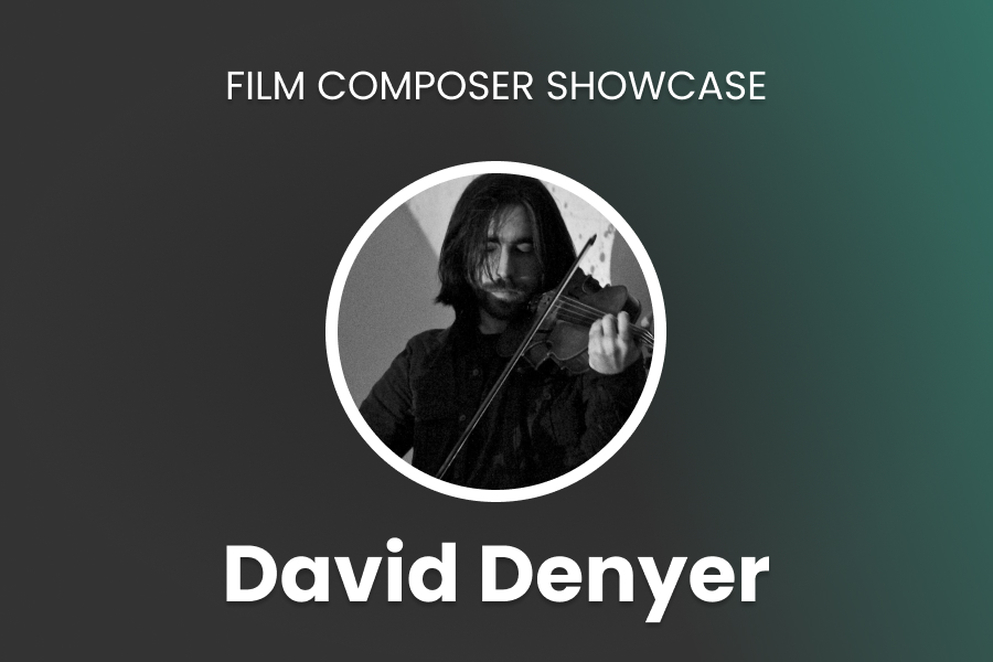 Film Composer Showcase: David Denyer