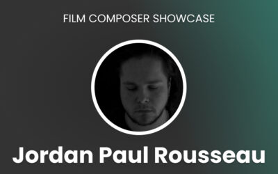 Film Composer Showcase: Jordan Paul Rousseau